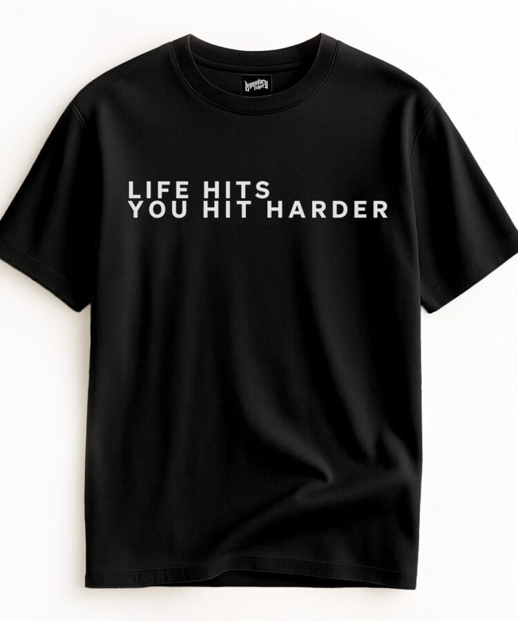 Life hits.You hit harder