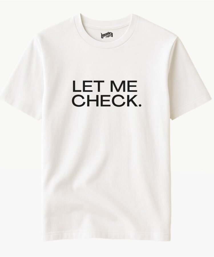Let Me Check Statement T-Shirt – Men Regular Fit