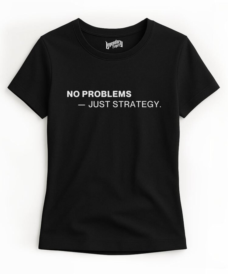 No Problems, Just Strategy Statement Tee – Women Regular Fit