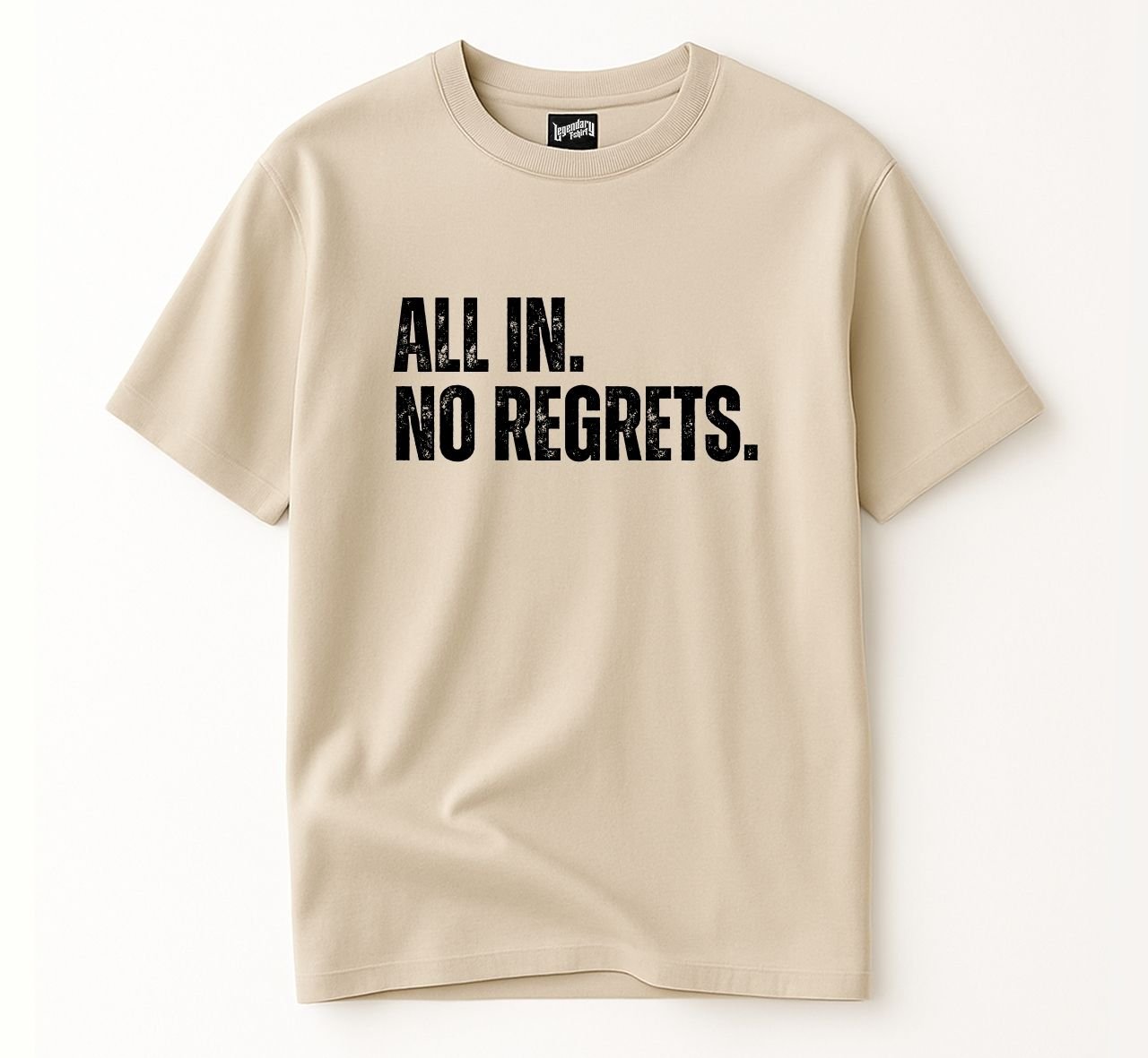 ALL IN. NO REGRETS