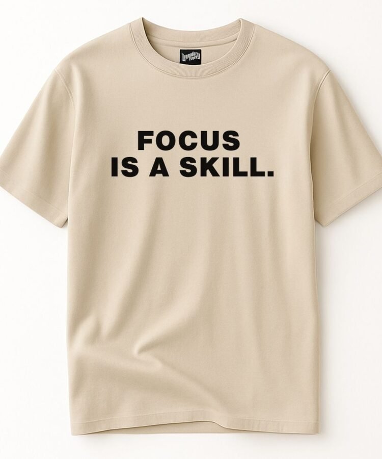 Focus is a skill.