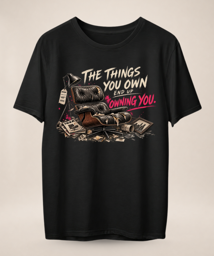 The Things You Own End Up Owning You Graphic T-Shirt