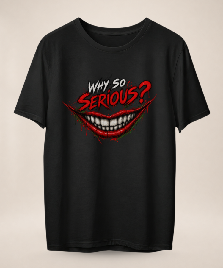 Why So Serious? Graphic T-Shirt